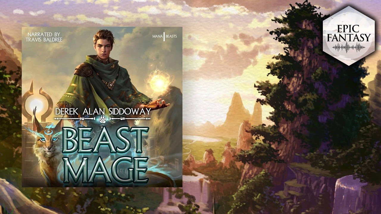 Mana Beasts, Book 1 — Beast Mage, narrated by Travis Baldree, Full Fantasy Audiobook