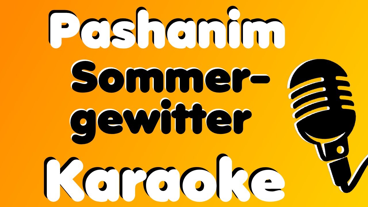 Pashanim &bull; Sommergewitter &bull; Karaoke