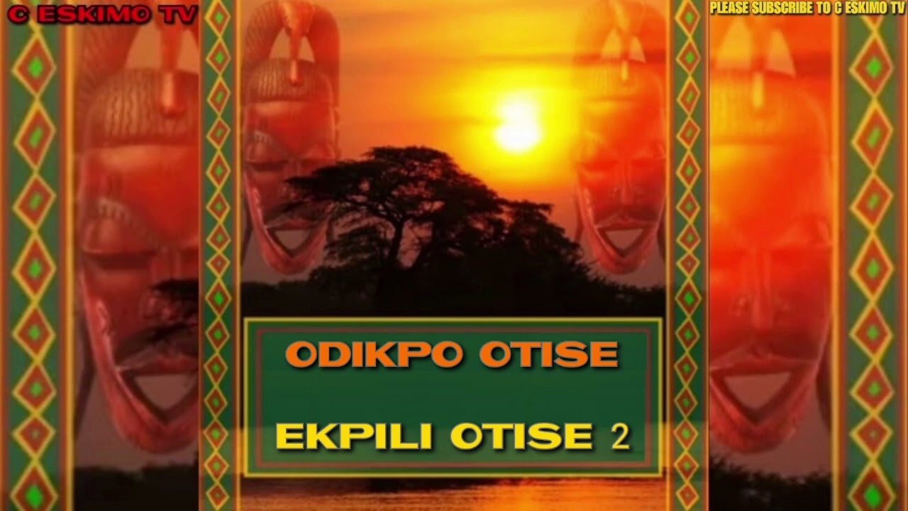 Odikpo Otise - Ekpili Otise 2