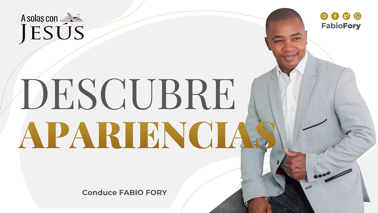 DESCUBRE APARIENCIAS| A solas con Jesús con Fabio Fory | 2024 | Reflexiones Cristianas