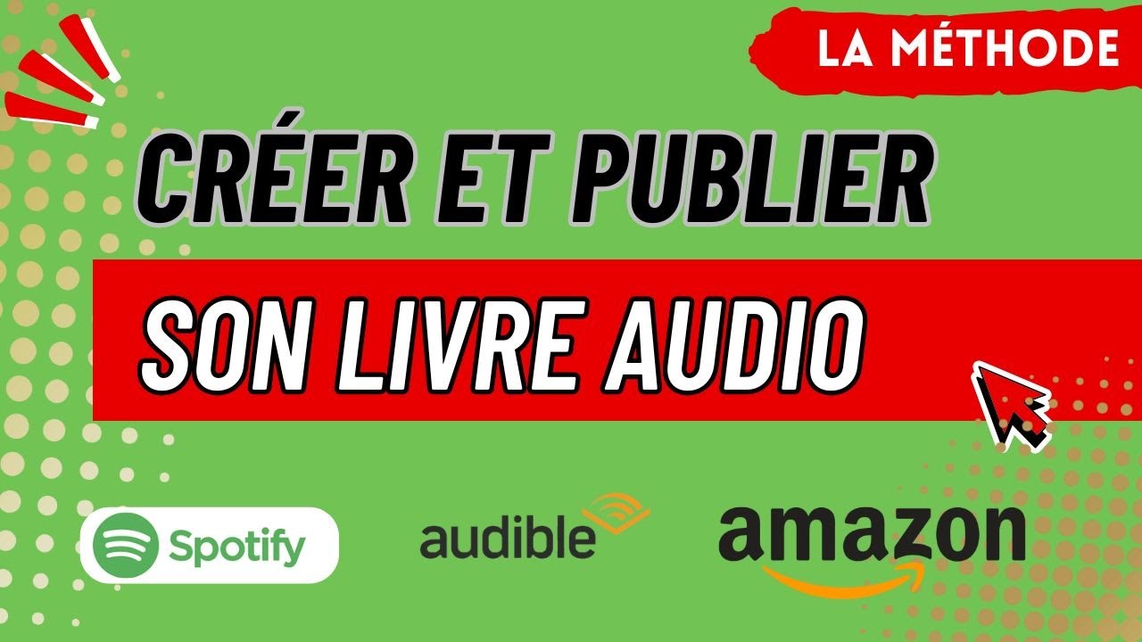 Comment publier son livre audio sur Amazon, Audible, Spotify, fnac.com ... ?