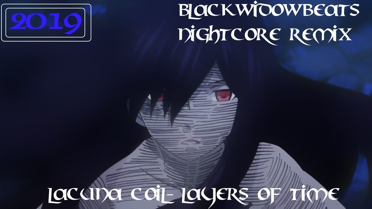 Lacuna Coil- Layers of Time [BlackWidowBeats Nightcore Remix]