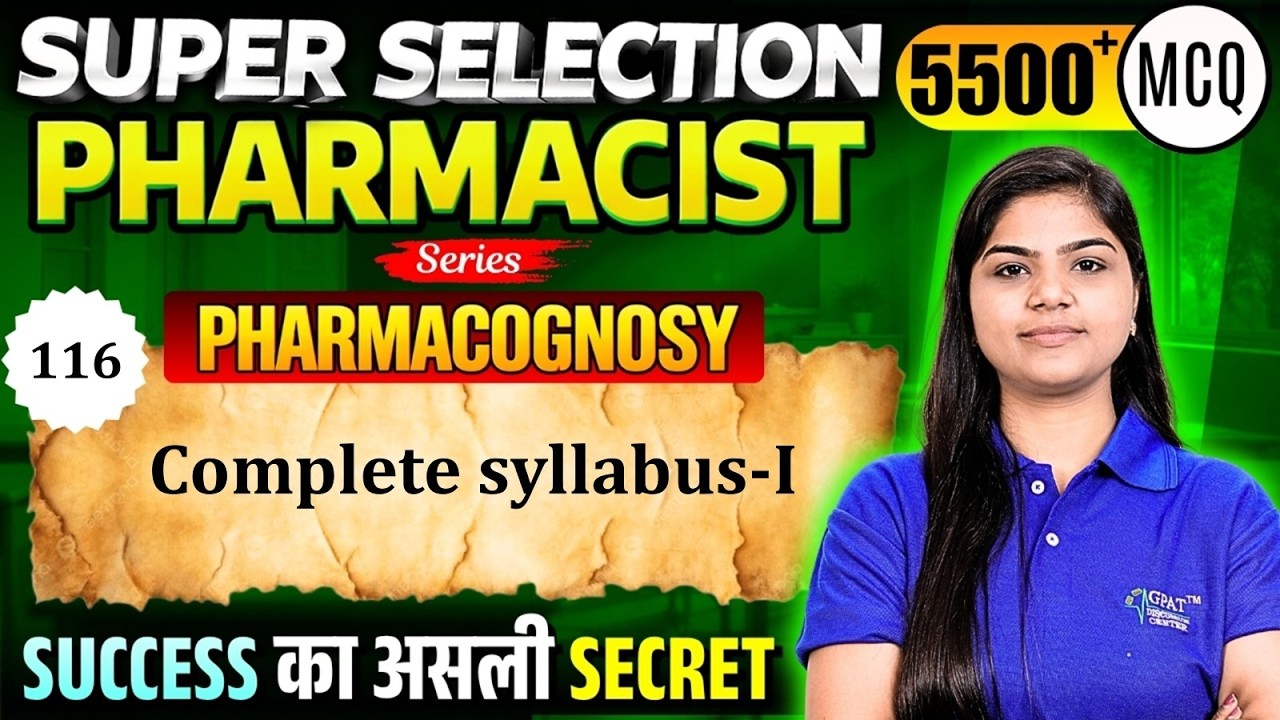L-116 | Pharmacognosy : Complete Syllabus | SUPER SELECTION 5500  #Pharmacognosy