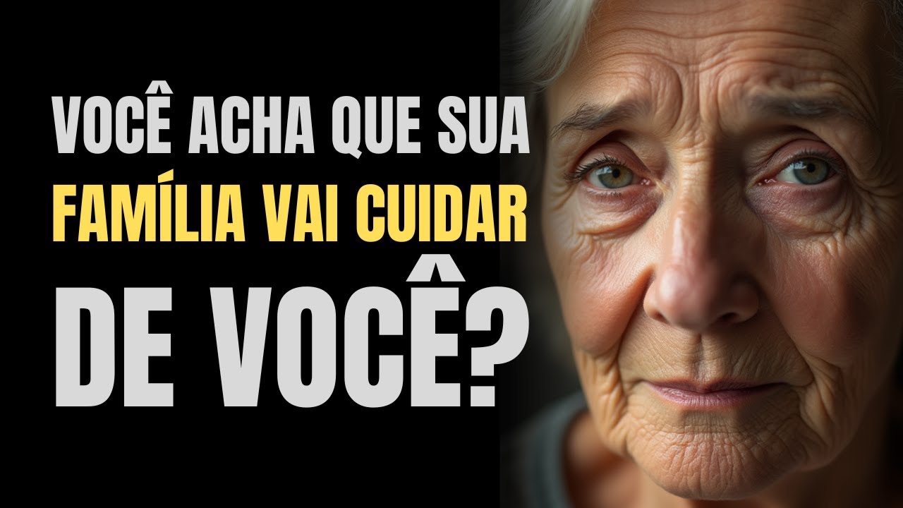 VOCÊ ACHA QUE SUA FAMÍLIA VAI CUIDAR DE VOCÊ? A REALIDADE É OUTRA!