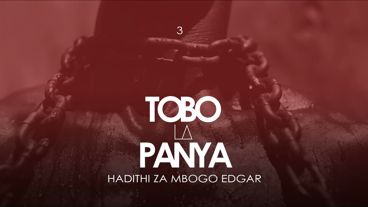 TOBO LA PANYA - (Eps 3&4) SIMULIZI ZA UJASUSI NA UPELELEZI BY FELIX MWENDA
