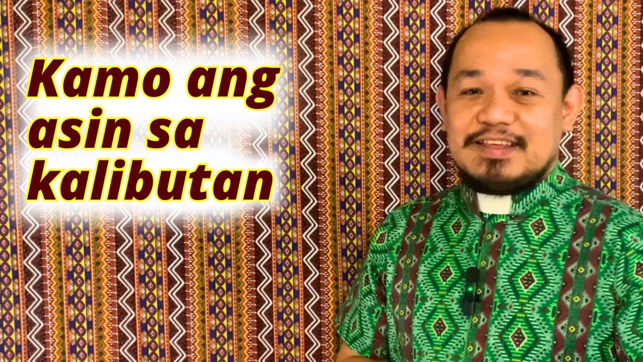 Kamo ang asin sa kalibutan  | Mateo 5:13-17 | Martes sa Ikanapulo nga Semana sa Simbahan, Cycle C