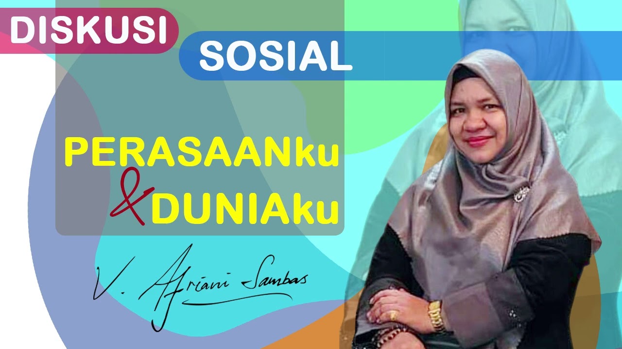 Diskusi Sosial : Perasaanku dan Duniaku
