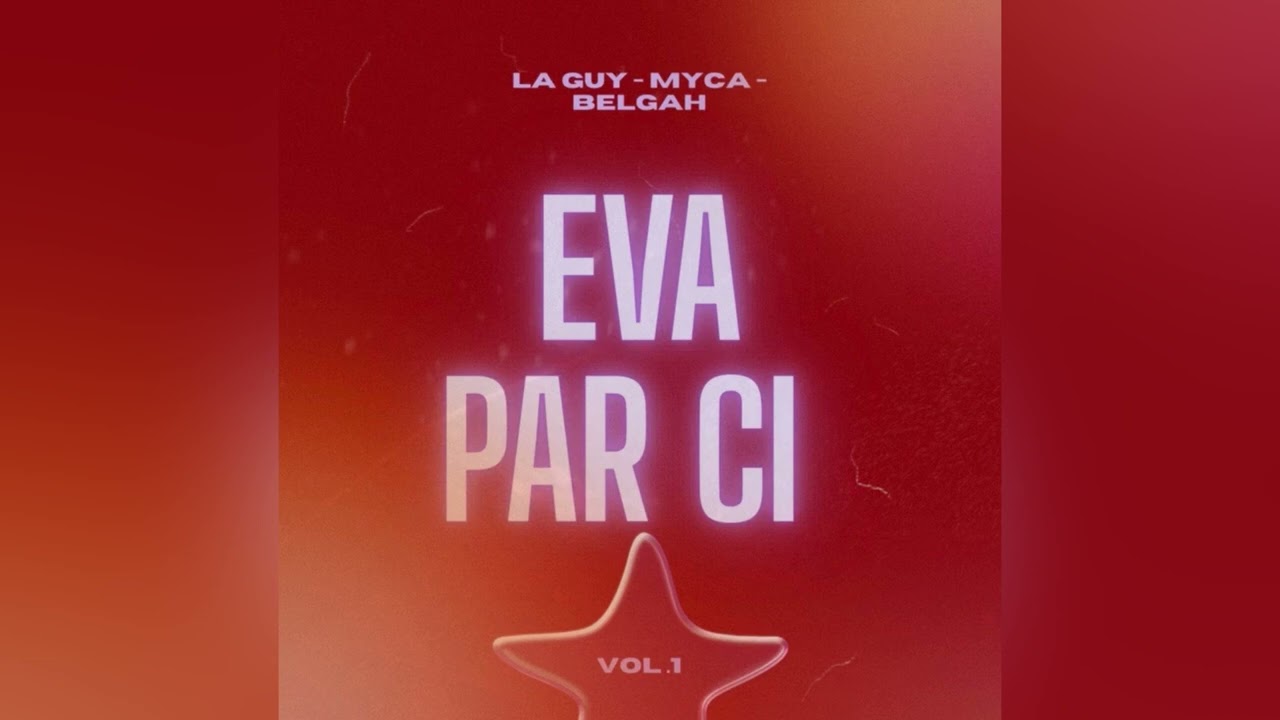 La guy - Myca - Belgah (Eva par ci) 