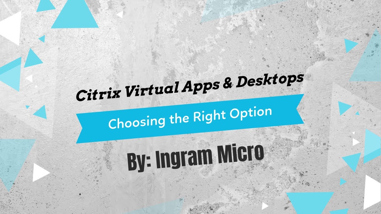 Citrix Virtual Apps & Desktops (On-Premise) - Choosing the Right Option
