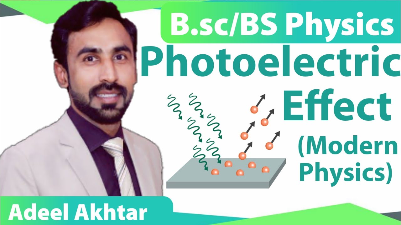 Photoelectric Effect in Urdu Hindi - (Lec 2) || Modern Physics || B.Sc/BS Physics || Adeel Akhtar