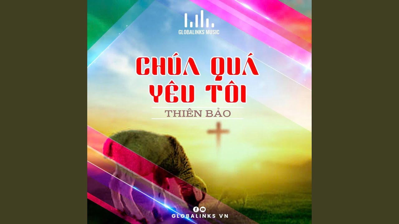 Chúa Quá Yêu Tôi