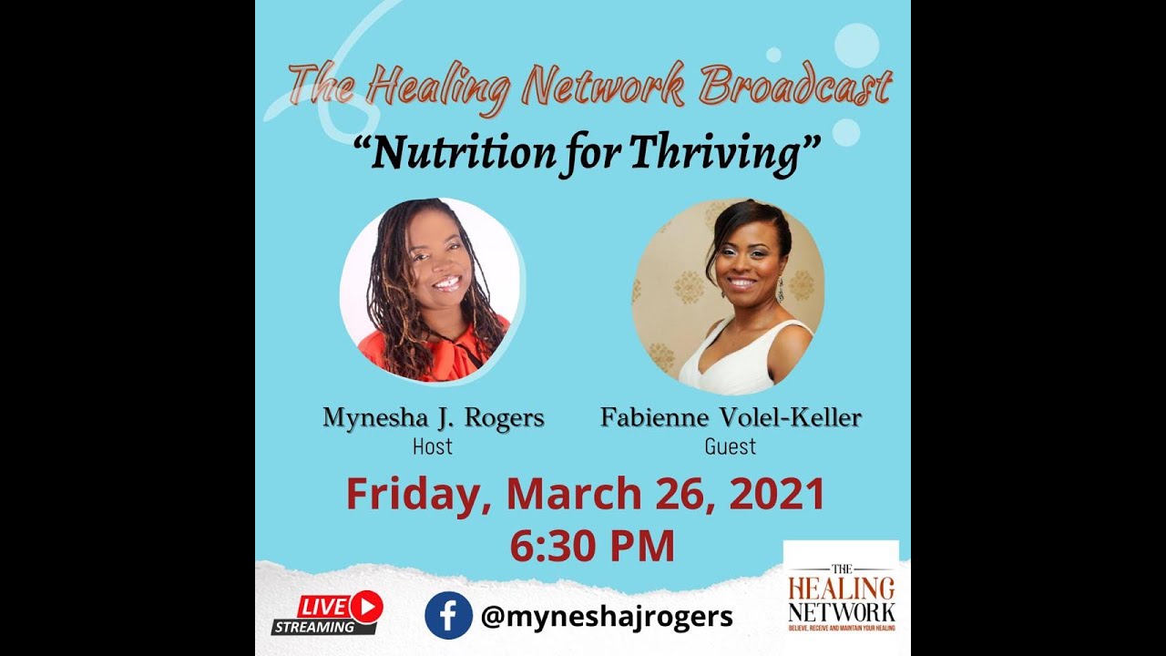 The Healing Network Broadcast   Nutrition For Thriving