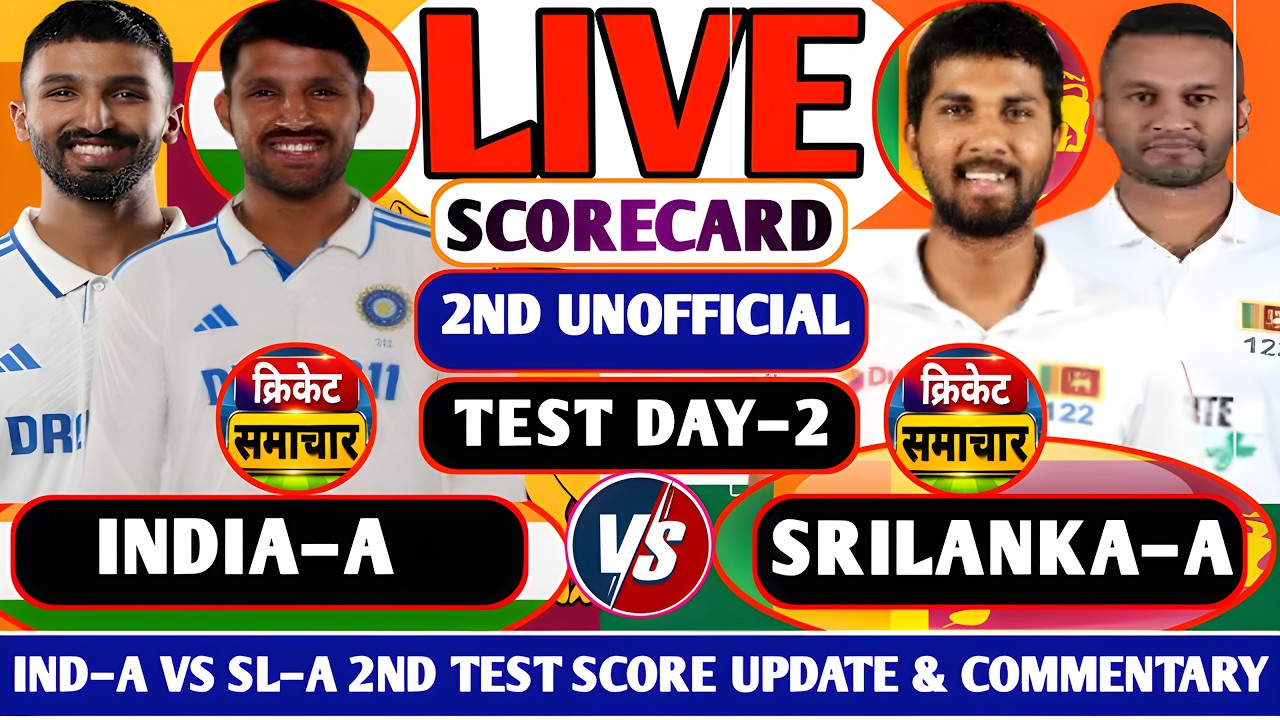 🔴 INDIA&ndash;A VS SRILANKA&ndash;A , 2ND UNOFFICIAL TEST SCORECARD & FAN COMMENTARY, IND A TOUR OF SL A