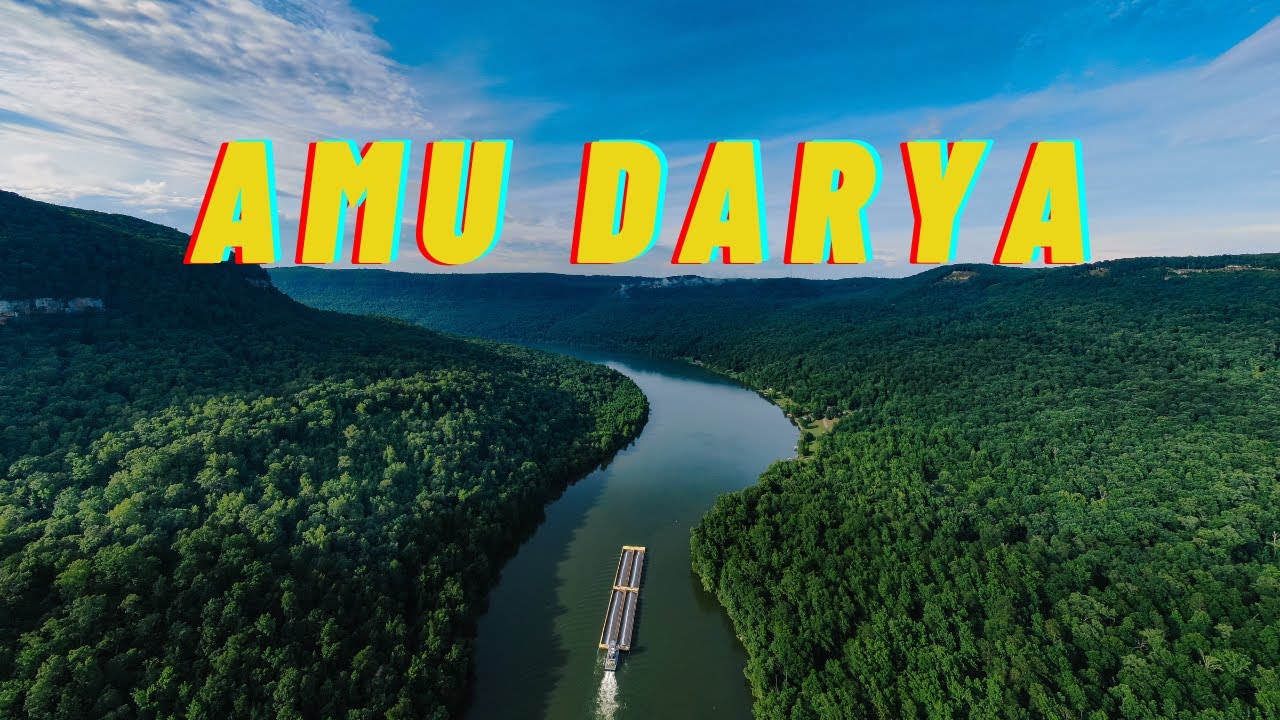 Amu Darya River: The Lifeblood of Central Asia