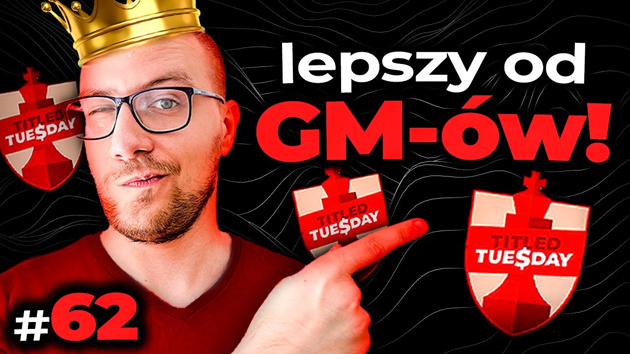 ZACZĄŁEM JAK NIGDY! (a skończyłem jak zawsze) | Titled Tuesday #62