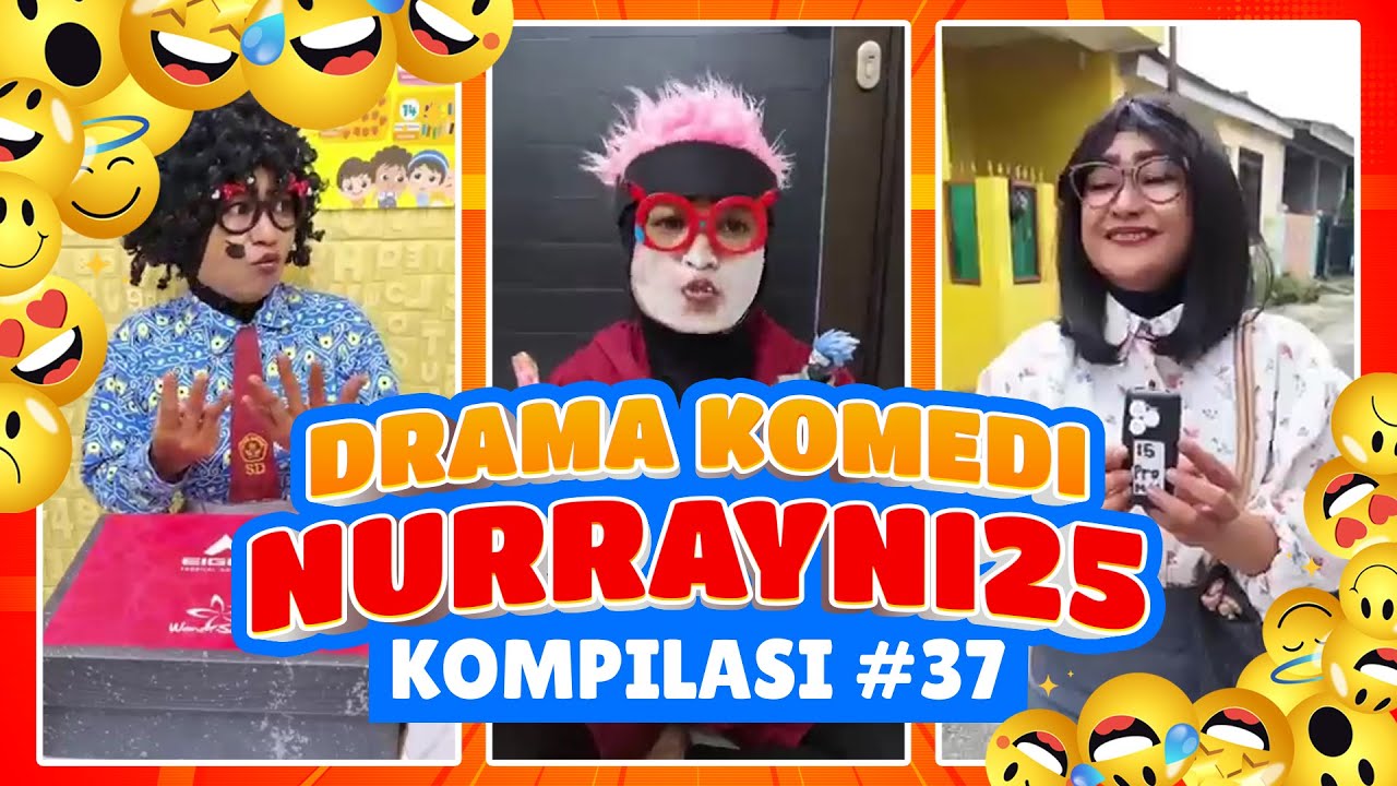 PART 37 | KOMPILASI DRAMA KOMEDI NURRAYNI25