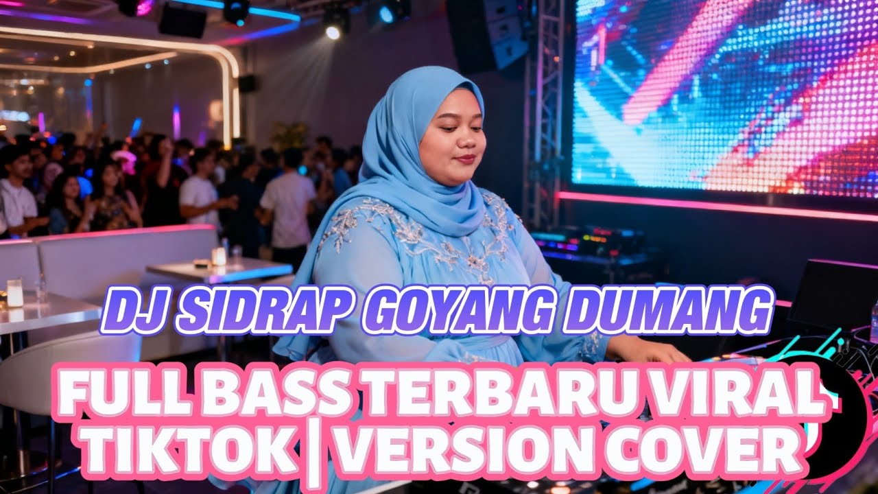 DJ SIDRAP - GOYANG DUMANG 🔥 FULL BASS TERBARU VIRAL TIKTOK | VERSION COVER