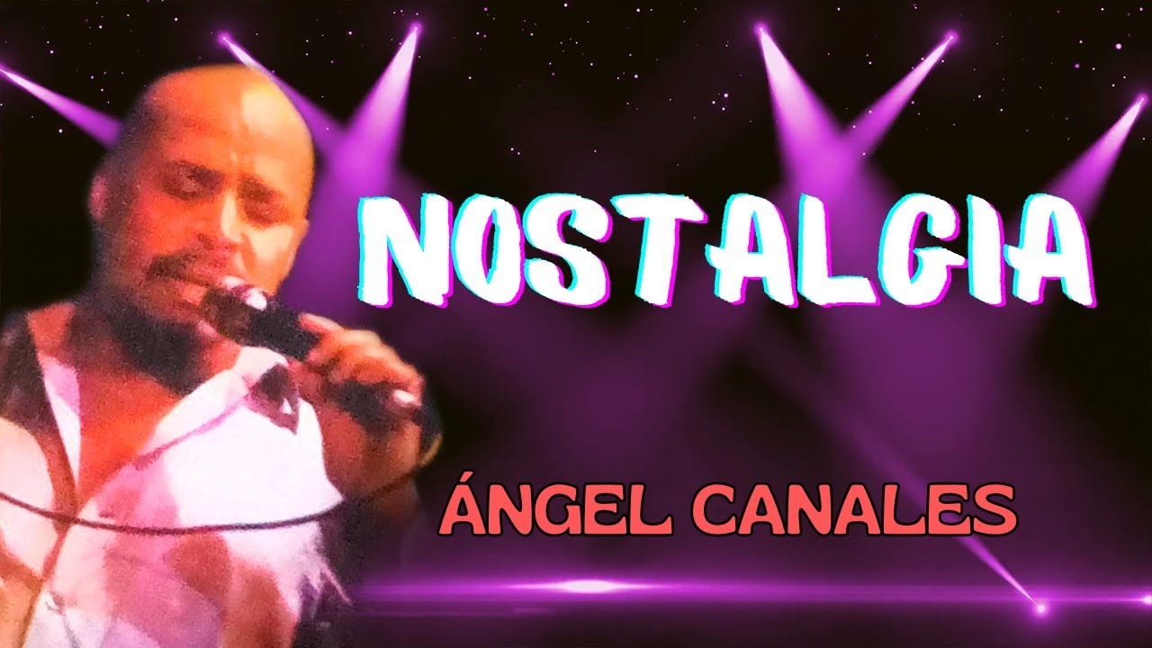 Nostalgia - Ángel Canales | Lyric Video