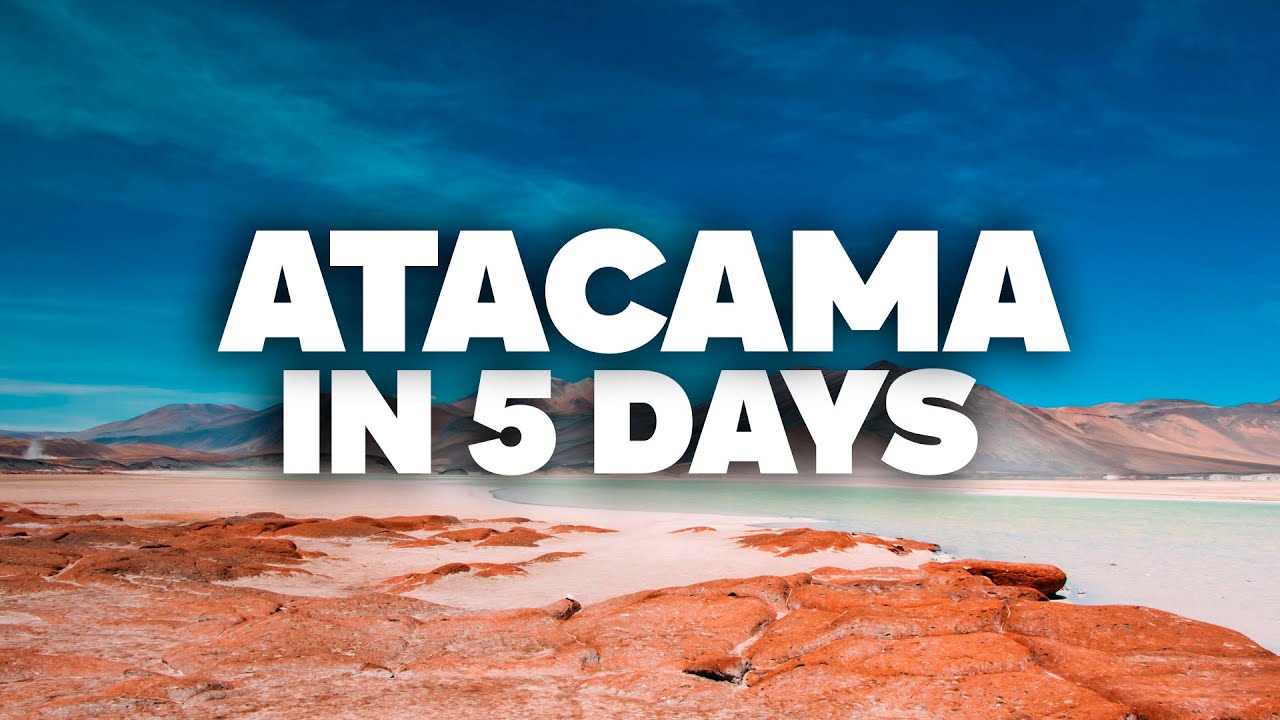 ATACAMA IN 5 DAYS! Perfect Itinerary with Must-See Attractions!