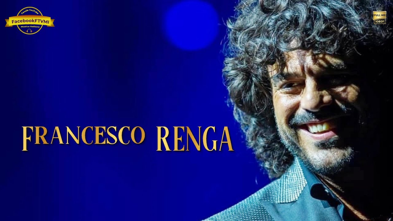Il meglio di FRANCESCO RENGA - Raccolta