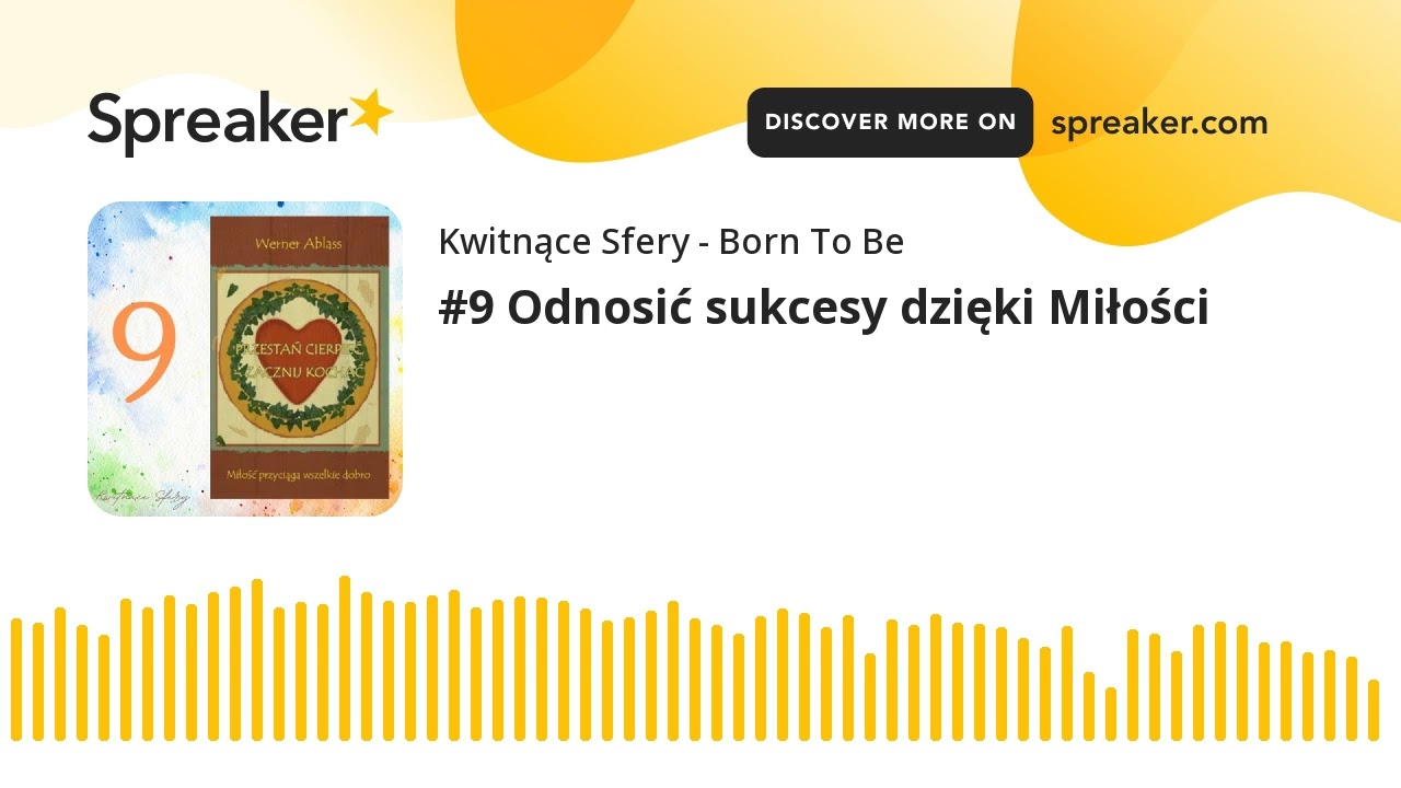 #9 Odnosić sukcesy dzięki Miłości (