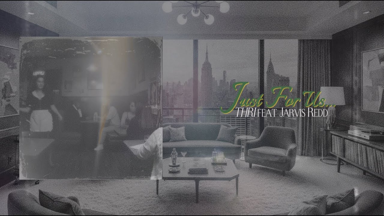 thri   Just For Us ft. Jarvis Redd Official Lyric Video