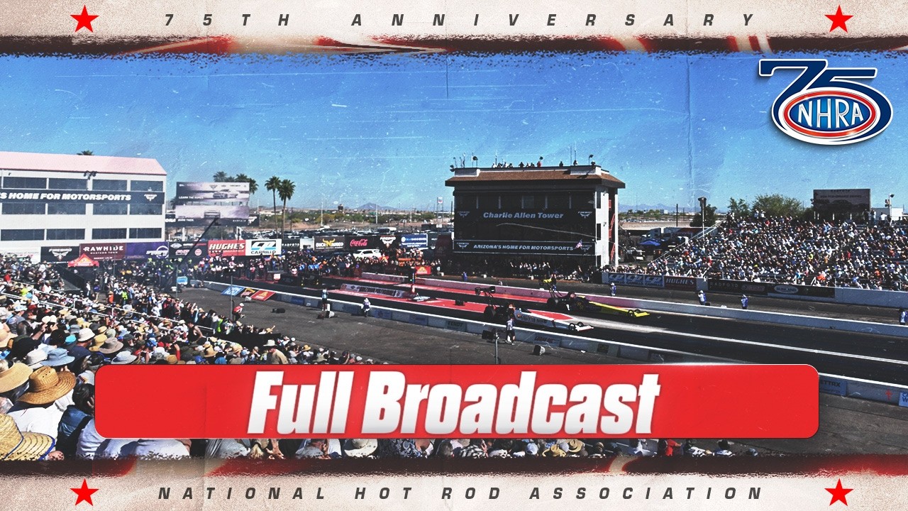 FMP NHRA Arizona Nationals presented by NGK Spark Plugs Full Broadcast