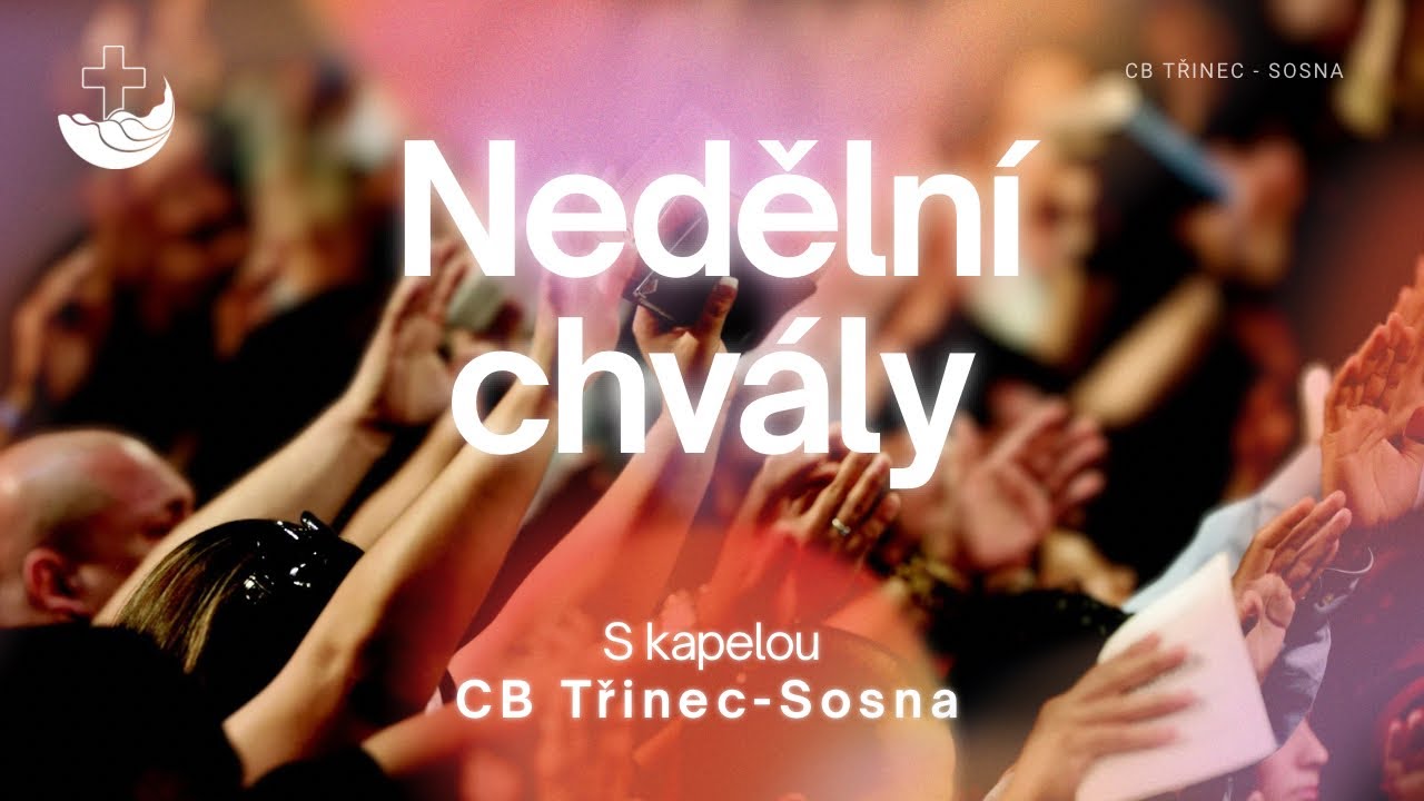 Chvály - Bohoslužba - 8.2.2026 - Církev bratrská Třinec Sosna