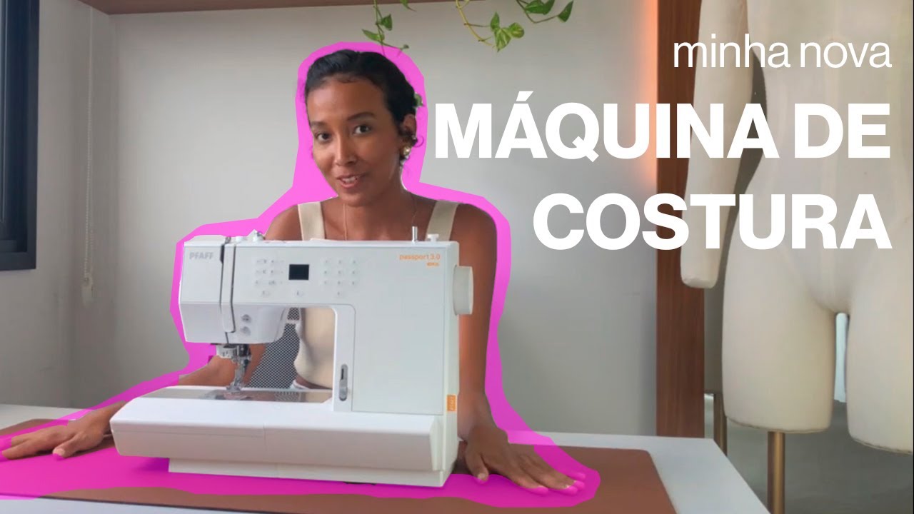 Minha nova máquina de costura | PFAFF Passaport 3.0