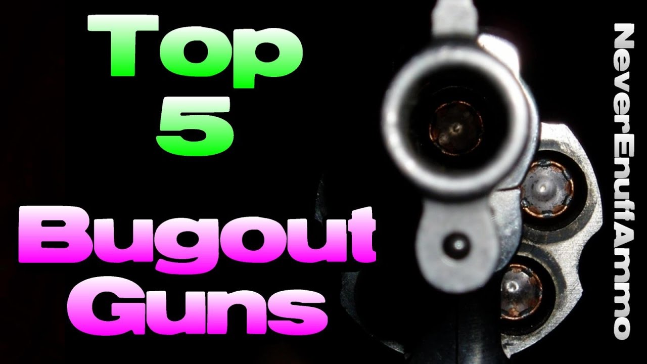Top 5 Bug Out Guns