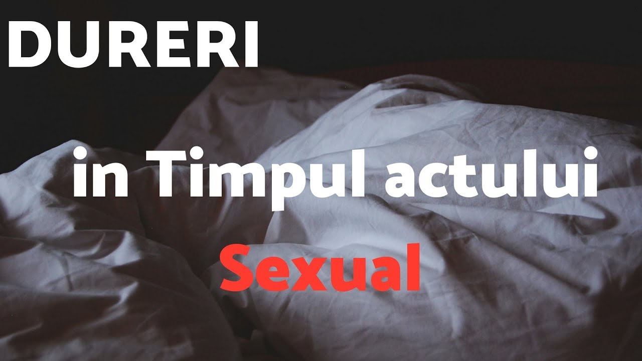 Durerea in timpul actului sexual