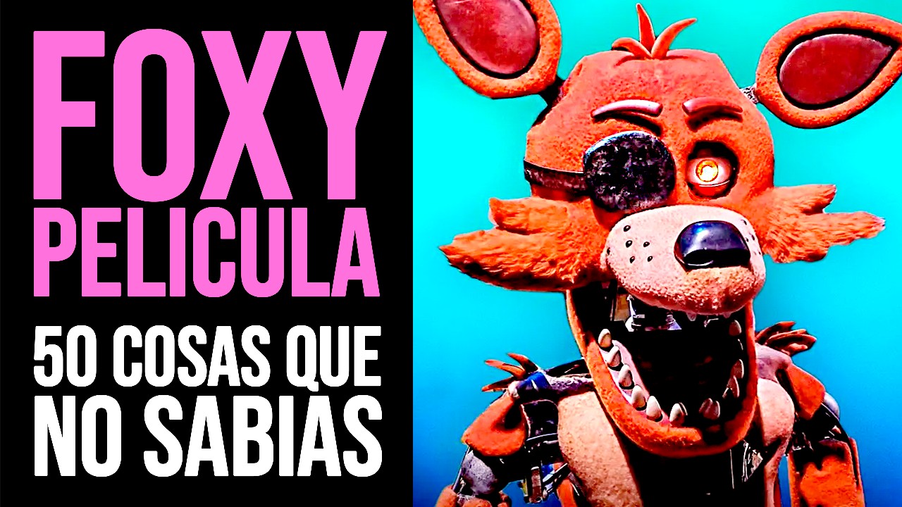 FNAF LA PELICULA: 50 Cosas que NO SABÍAS de FOXY | Curiosidades
