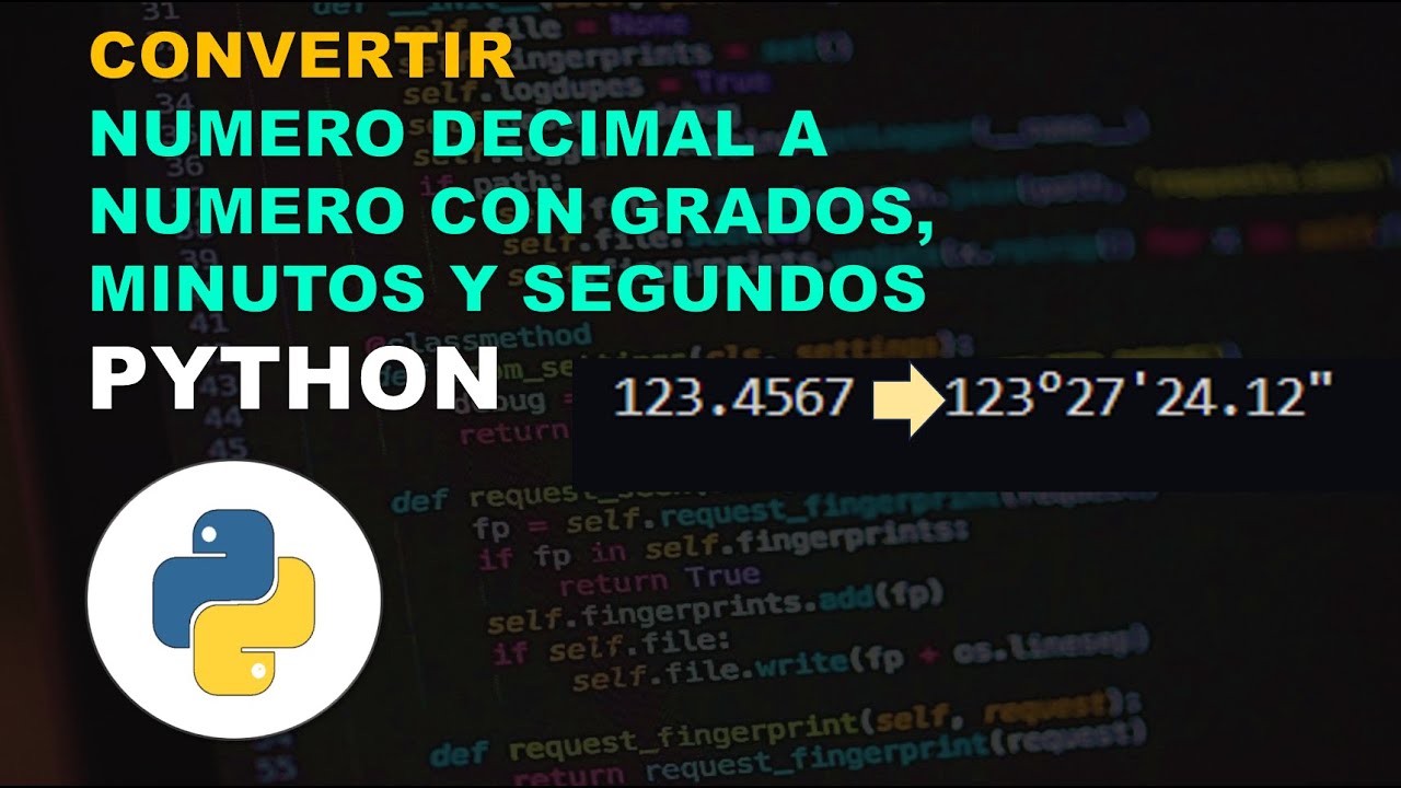 CONVERTIR NUMERO DECIMAL A GRADOS, MINUTOS Y SEGUNDOS CON PYTHON✅📌