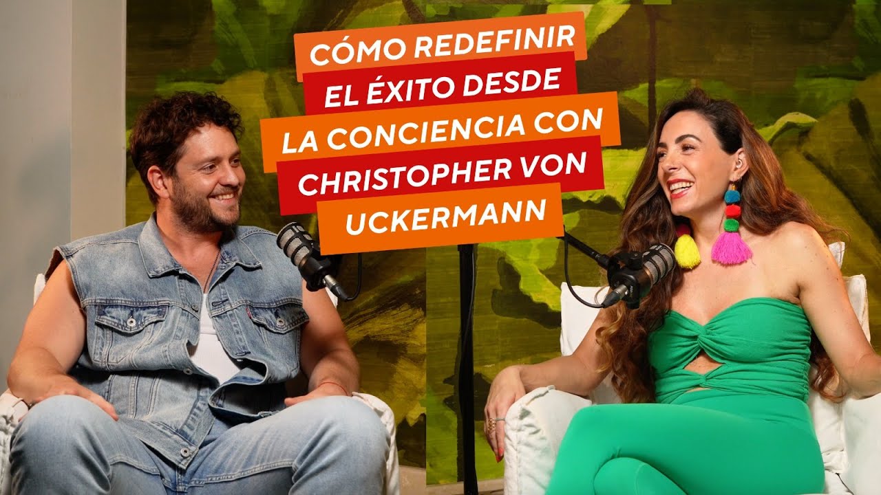 Cómo redefinir el éxito desde la conciencia con Christopher von Uckermann