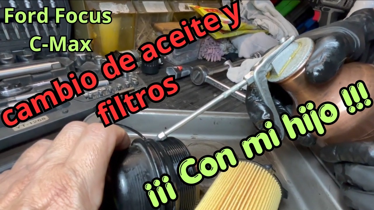 Cambio de aceite y todos los filtros Ford Focus C-Max 1.6 tdci (con mi hijo)