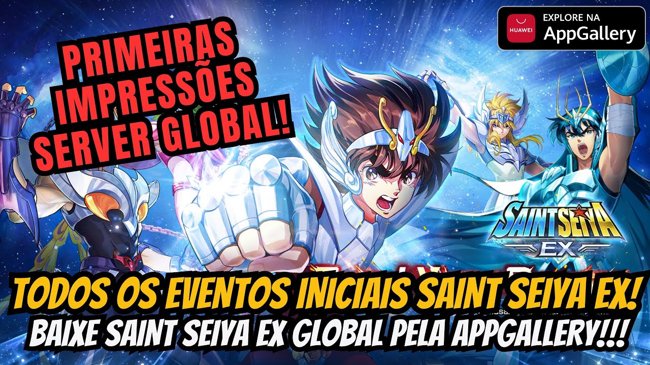 ⭐PRIMEIRAS IMPRESSÕES SAINT SEIYA EX GLOBAL! TODOS OS EVENTOS INICIAIS E CASHBACK COM A APPGALLERY!⭐