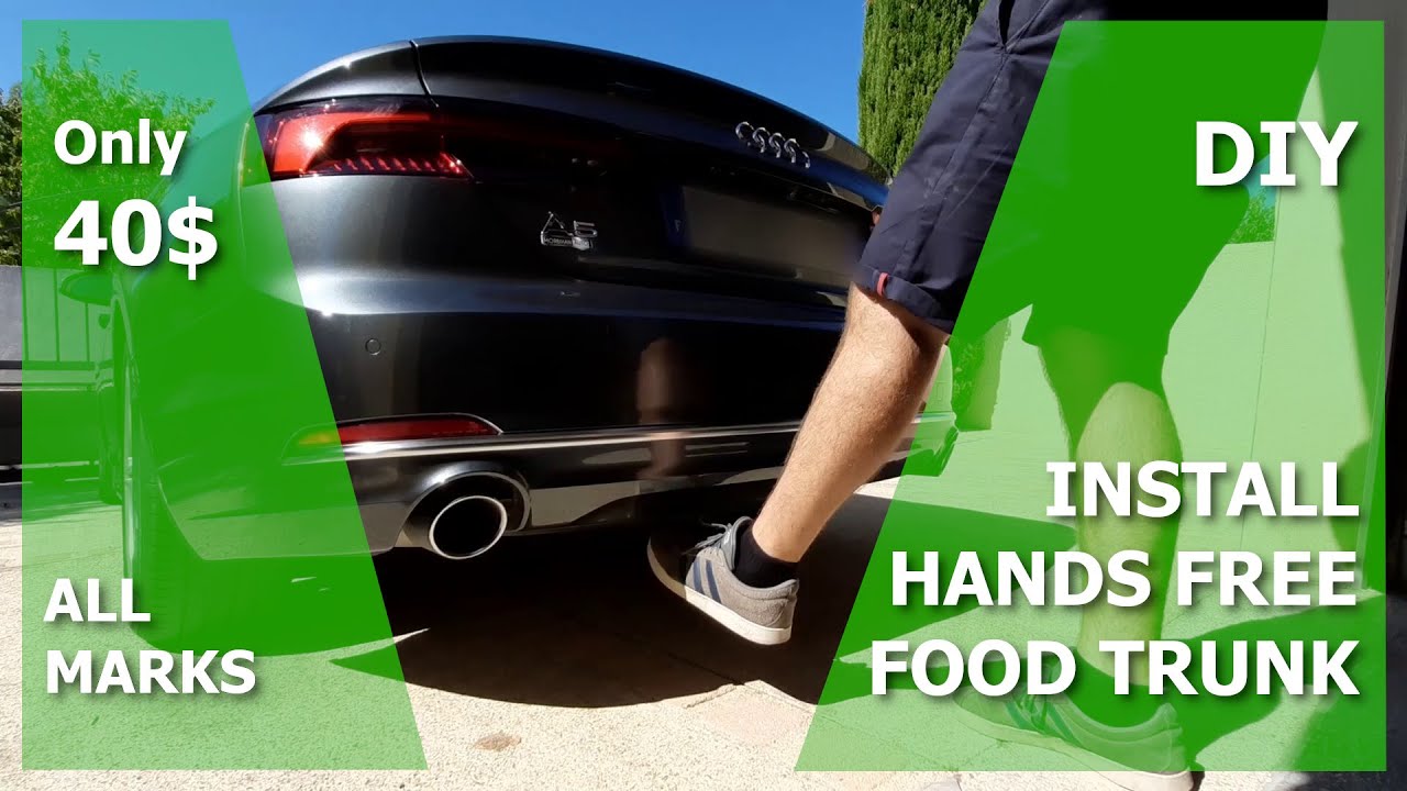 Hands free foot trunk - Ouverture de coffre pied -DIY- All Marks- Audi A3 A4 A5 A6 A7 Q2 Q3 Q5 Q7