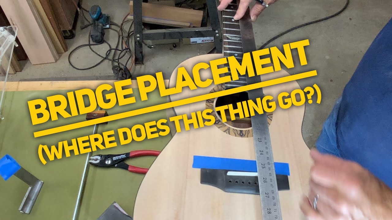 Bridge Placement (Where does this thing go?)