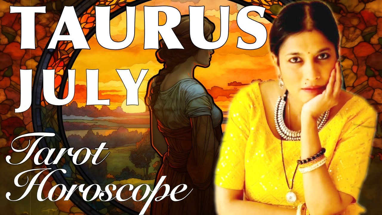 TAURUS July 2023 Tarot reading