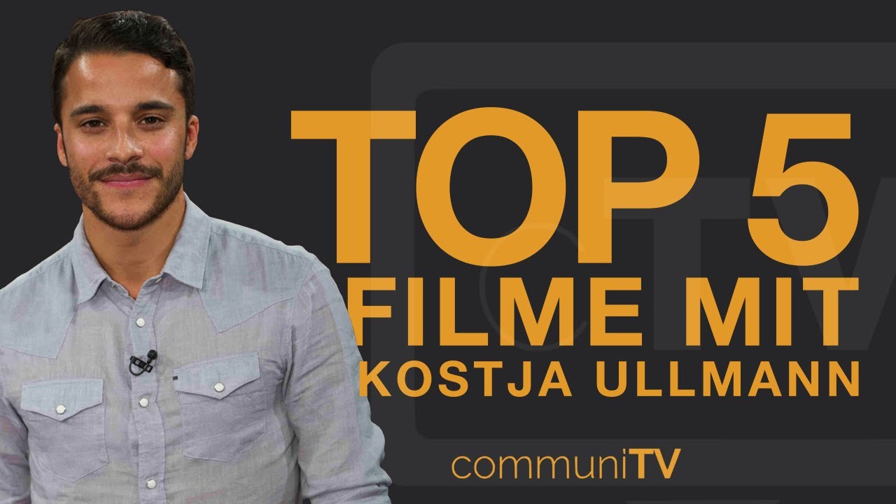 TOP 5: Kostja Ullmann Filme