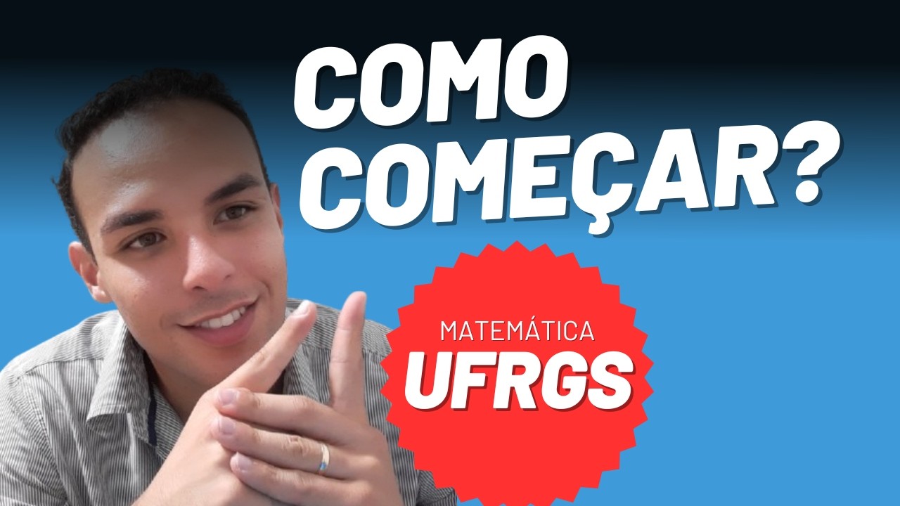 📢 MATEM&Aacute;TICA NA UFRGS: POR ONDE COME&Ccedil;AR?