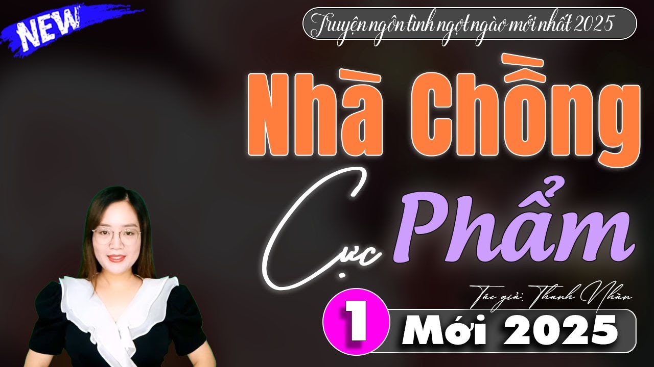 Hay NH&Agrave; CHỒNG CỰC PHẨM - Audio truyện ng&ocirc;n t&igrave;nh | Truyện Mc Thanh Mai mới nhất 2025