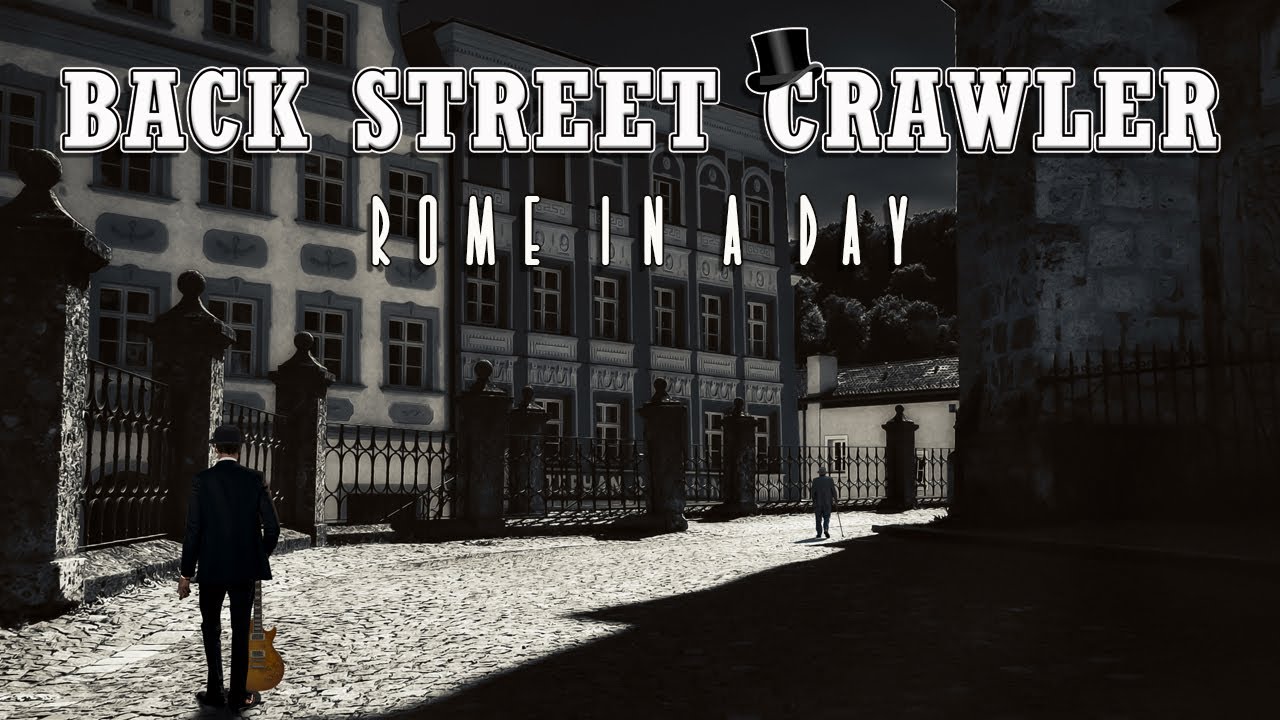 Back Street Crawler - Rome in a Day (Demo 2022)