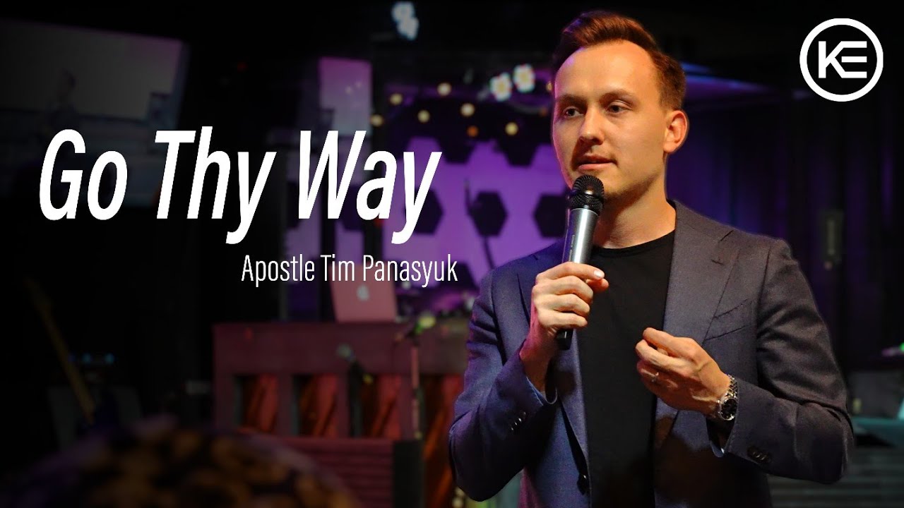 Go Thy Way // Apostle Tim Panasyuk // Kingdom Embassy Atlanta