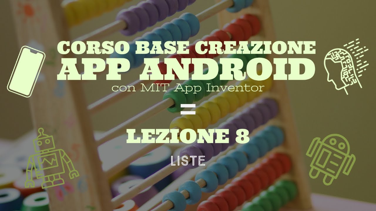 Corso base creazione App Android con MIT App Inventor (Lezione 8)