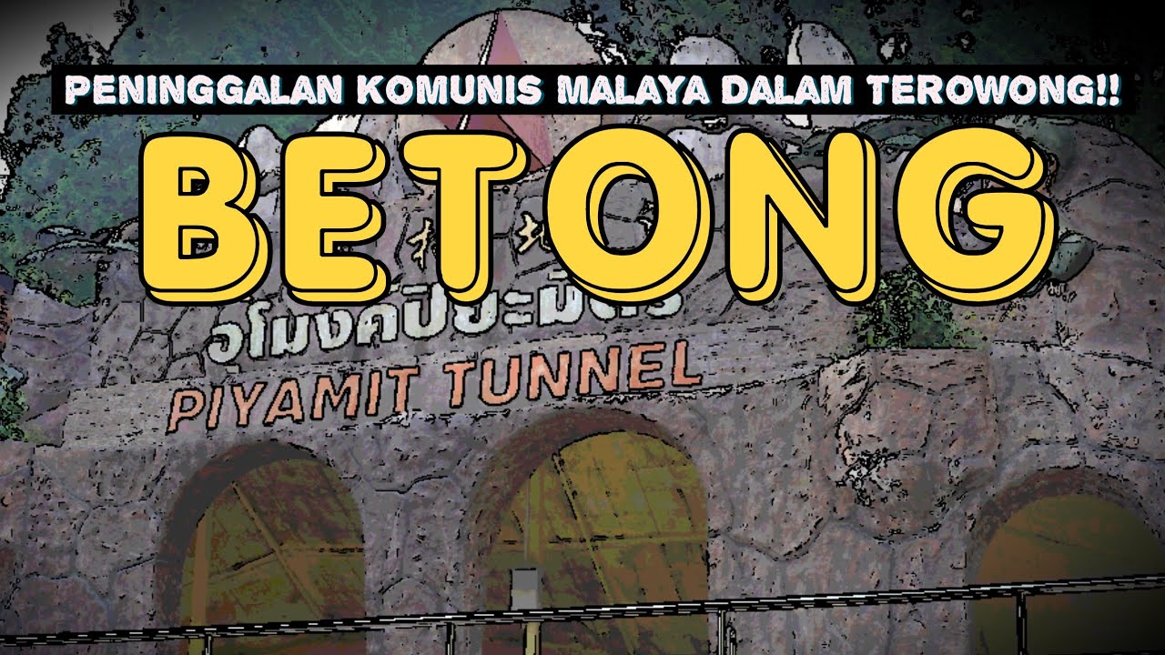 Betong | Piyamit Tunnel, Ziarah Sarang Komunis!!!