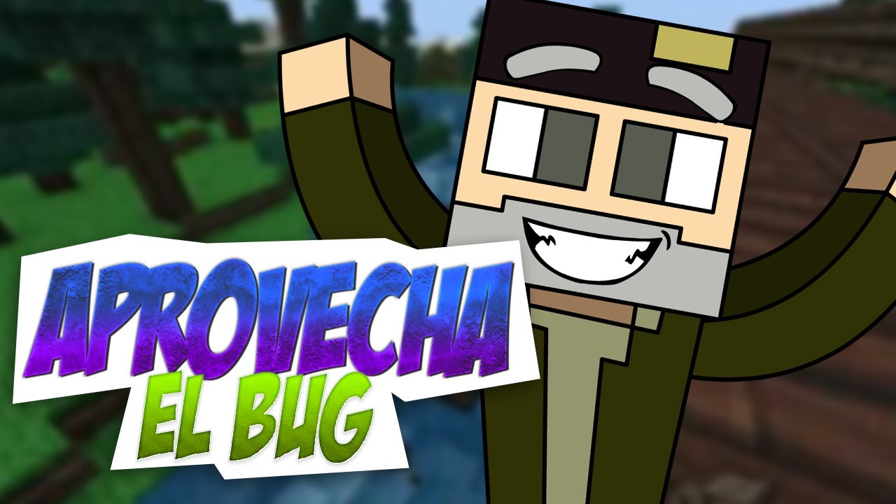 APROVECHA EL BUG | La Leyenda