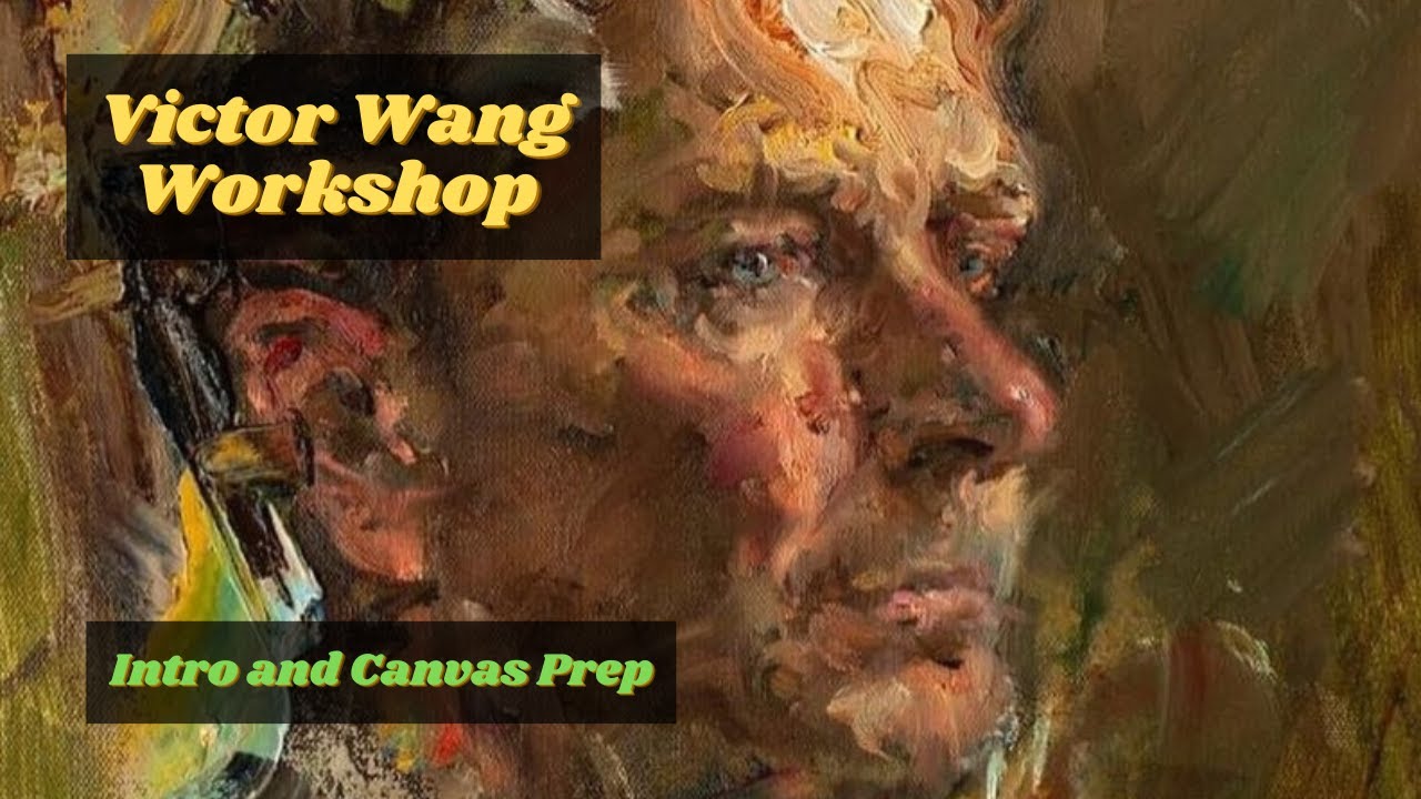 Victor Wang Painting Workshop- Intro and Canvas Prep