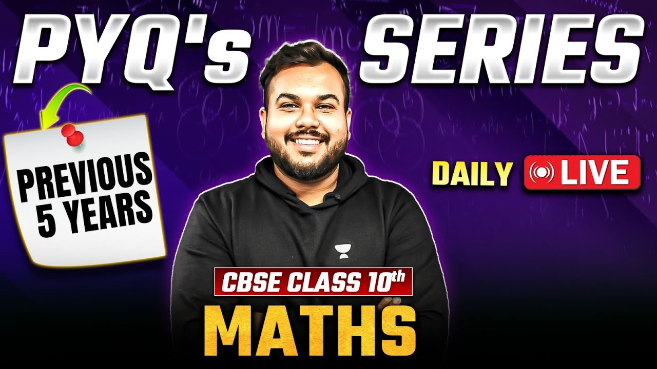 CBSE Class 10 MATHS Live Session | Prem Sir  Solves 5 Years of PYQs for Exam Success