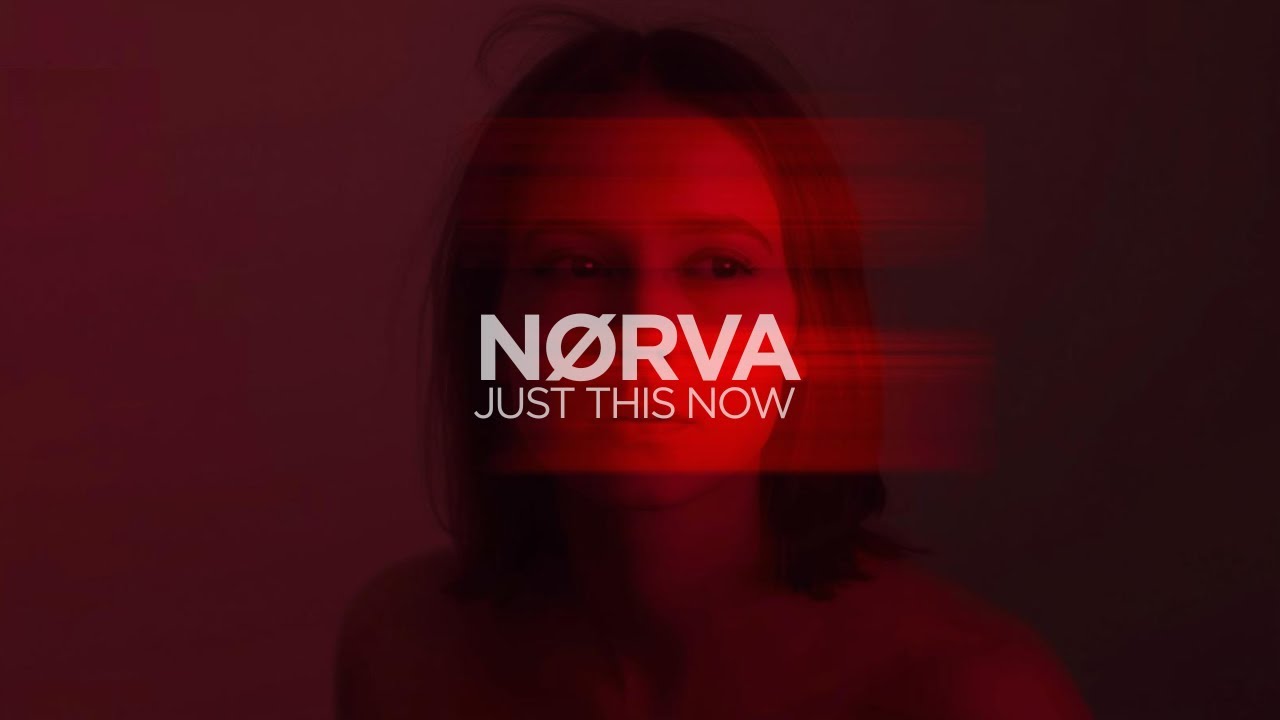 NØRVA – Just This Now | Deep House